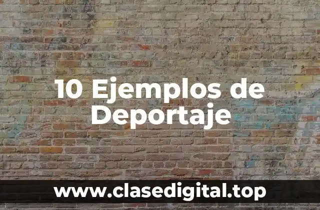 10 Ejemplos de Deportaje