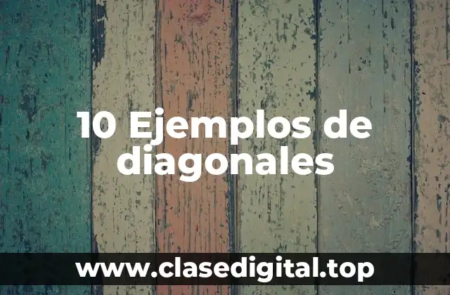 10 Ejemplos de diagonales