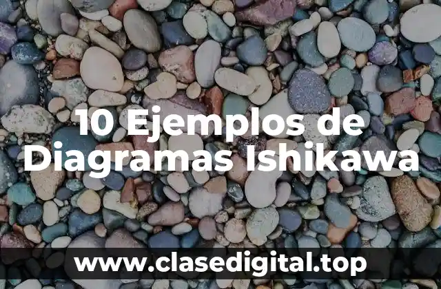 10 Ejemplos de Diagramas Ishikawa