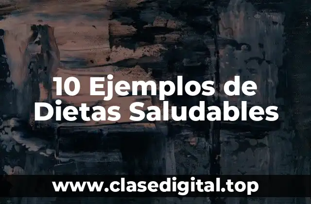 ️ Ejemplos de Dietas Saludables