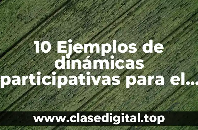 10 Ejemplos de dinámicas participativas para el final de una exposición