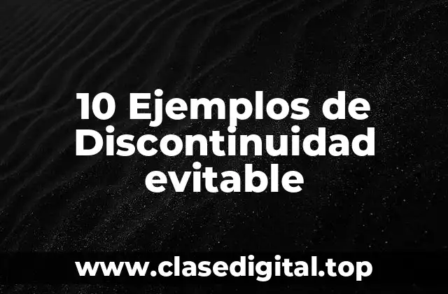 10 Ejemplos de Discontinuidad evitable