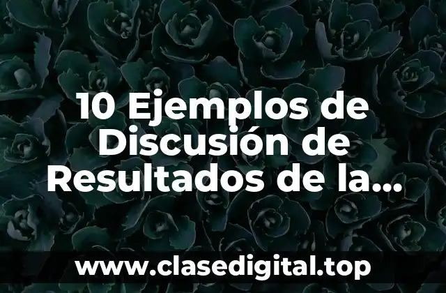 10 Ejemplos de Discusión de Resultados de la Ergonomía de Smartphones