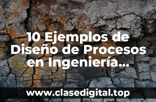 Ejemplos de Diseño de Procesos en Ingeniería Química