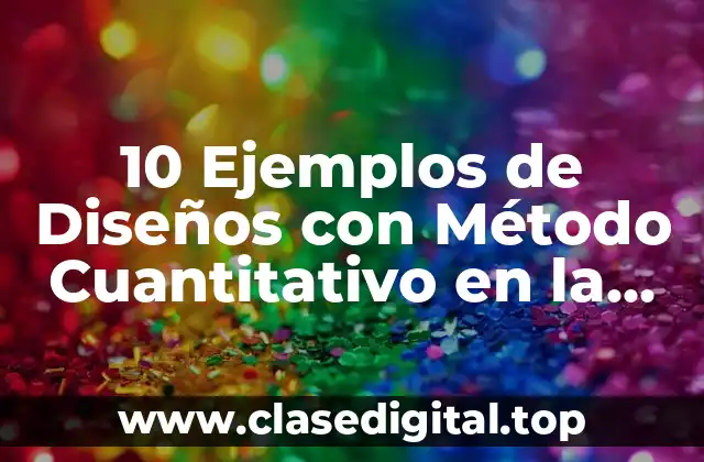 10 Ejemplos de Diseños con Método Cuantitativo en la Arquitectura