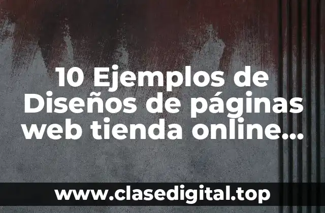10 Ejemplos de Diseños de páginas web tienda online HTML