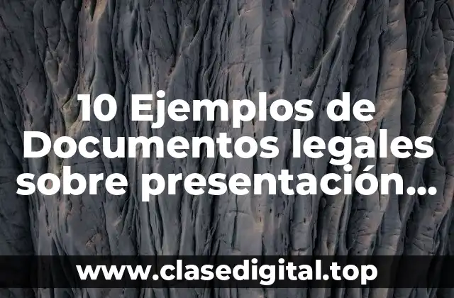 10 Ejemplos de Documentos legales sobre presentación de pruebas en México