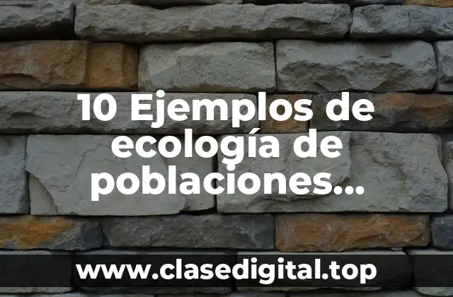 Ejemplos de ecología de poblaciones