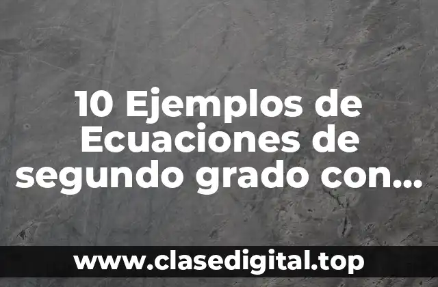 Ejemplos de ecuaciones de segundo grado