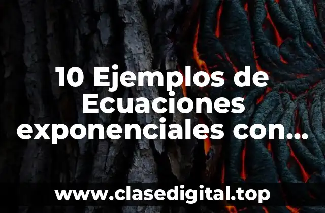 10 Ejemplos de Ecuaciones exponenciales con raiz