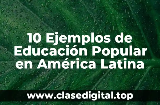 10 Ejemplos de Educación Popular en América Latina