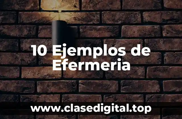 10 Ejemplos de Efermeria