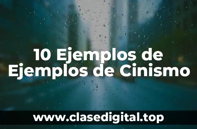 10 Ejemplos de Ejemplos de Cinismo
