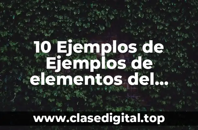 10 Ejemplos de Ejemplos de elementos del patrimonio activo y pasivo