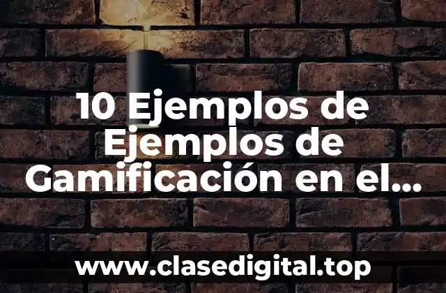 10 Ejemplos de Ejemplos de Gamificación en el aula de matemáticas
