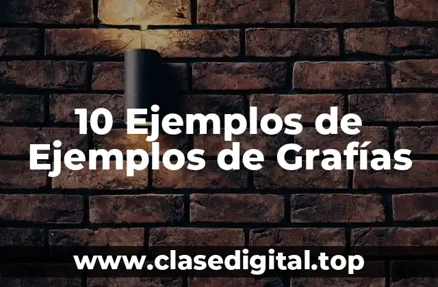10 Ejemplos de Ejemplos de Grafías