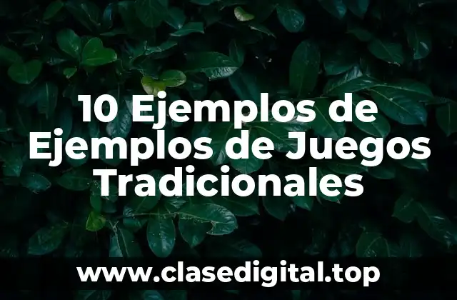 Ejemplos de Juegos Tradicionales