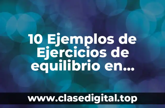 Ejemplos de ejercicios de equilibrio en educación física