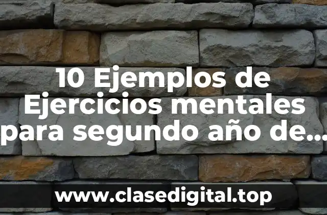 Ejemplos de ejercicios mentales para segundo año de primaria