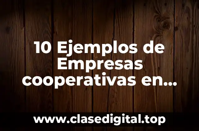 10 Ejemplos de Empresas cooperativas en Colombia