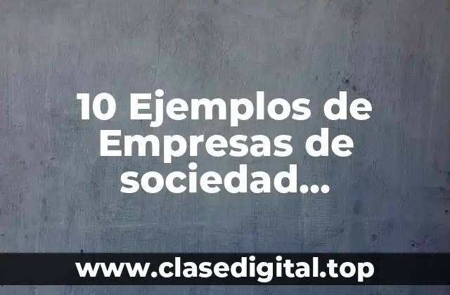 10 Ejemplos de Empresas de sociedad cooperativa de producción