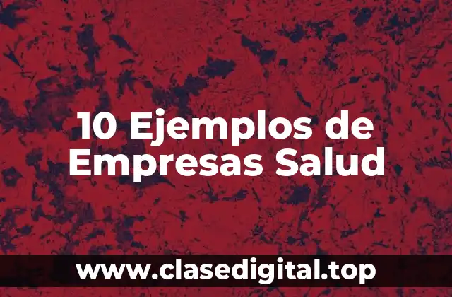 Ejemplos de Empresas Salud