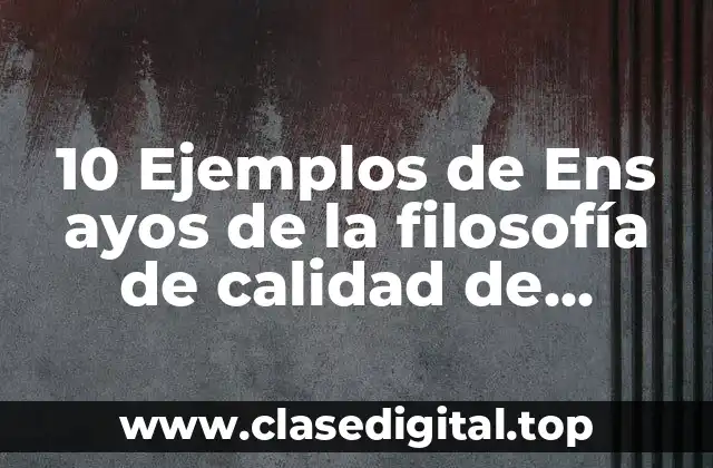 10 Ejemplos de Ens ayos de la filosofía de calidad de Deming