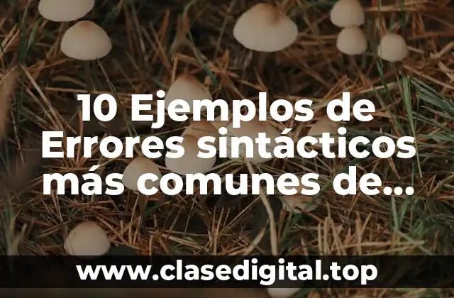 10 Ejemplos de Errores sintácticos más comunes de Java