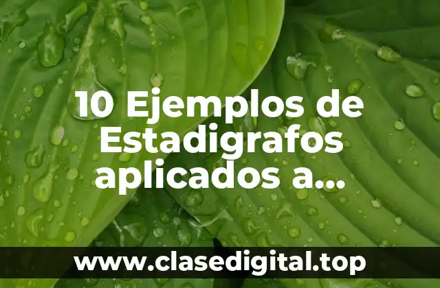 10 Ejemplos de Estadigrafos aplicados a investigaciones del ámbito educativo