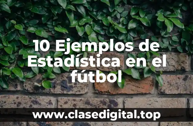 Ejemplos de estadística en el fútbol