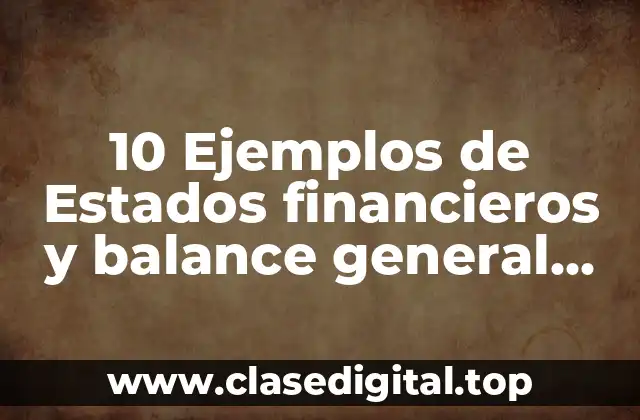 10 Ejemplos de Estados financieros y balance general personal