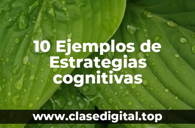 Ejemplos de estrategias cognitivas