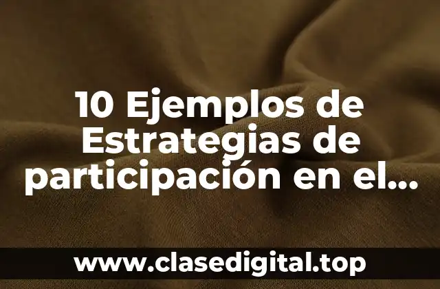 10 Ejemplos de Estrategias de participación en el mercado