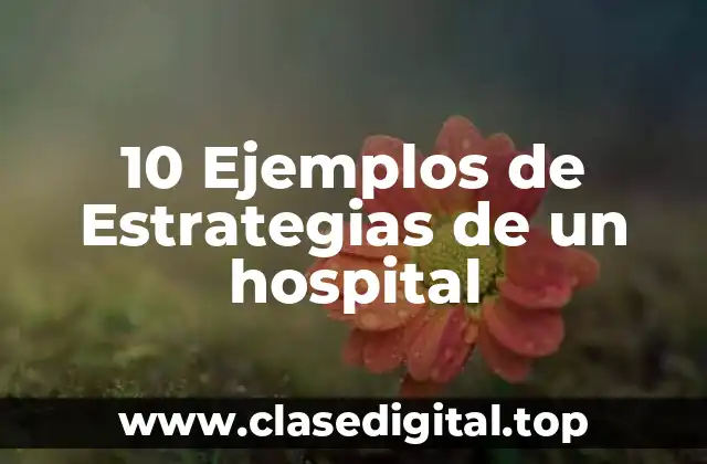 Ejemplos de estrategias de un hospital