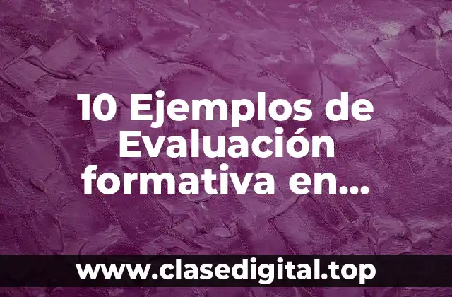 10 Ejemplos de Evaluación formativa en primaria