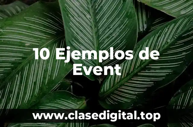 10 Ejemplos de Event