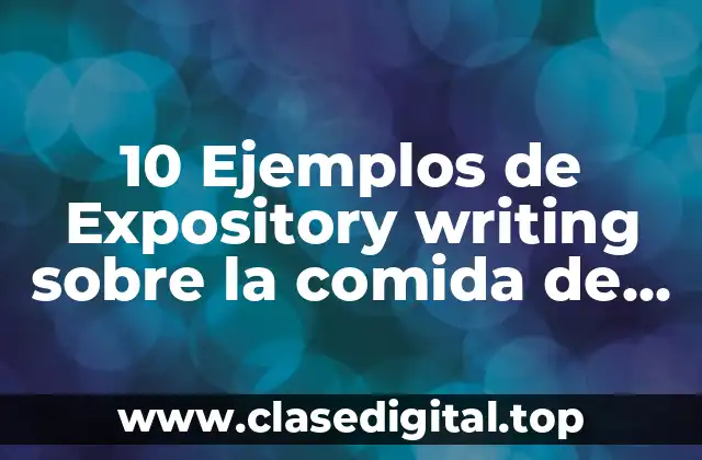 10 Ejemplos de Expository writing sobre la comida de un restaurante