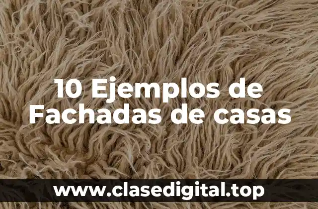 10 Ejemplos de Fachadas de casas