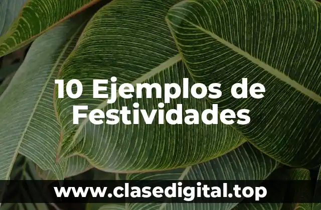 10 Ejemplos de Festividades
