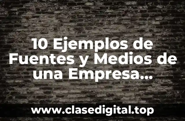 Ejemplos de Fuentes y Medios de una Empresa Tintoreria