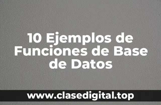 10 Ejemplos de Funciones de Base de Datos