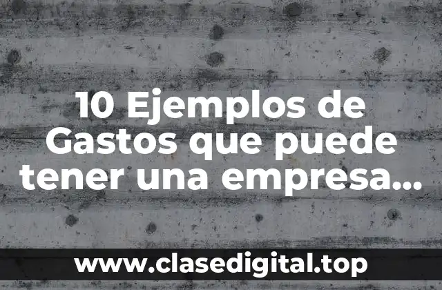 Ejemplos de gastos que puede tener una empresa farmacéutica