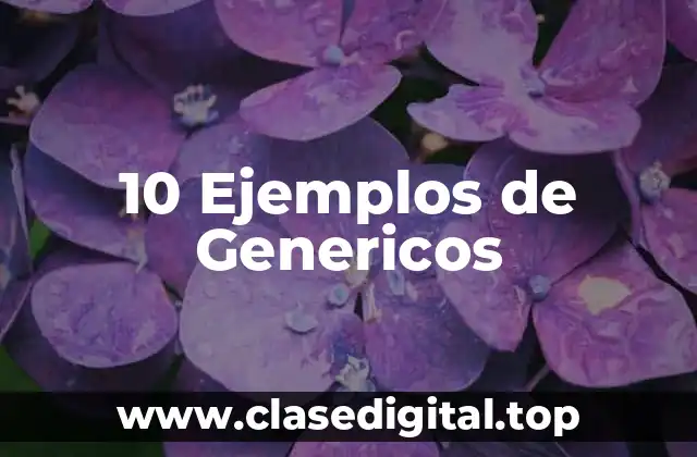 10 Ejemplos de Genericos