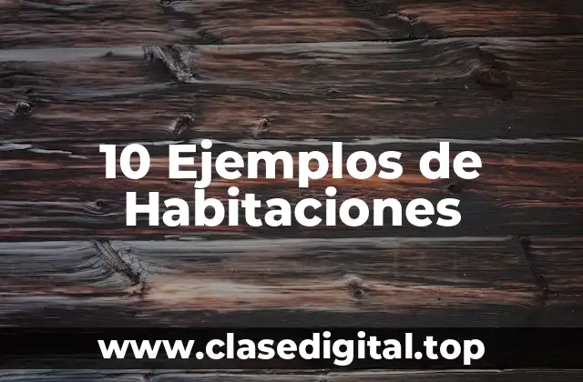 10 Ejemplos de Habitaciones