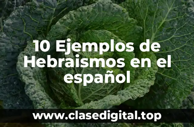 10 Ejemplos de Hebraismos en el español