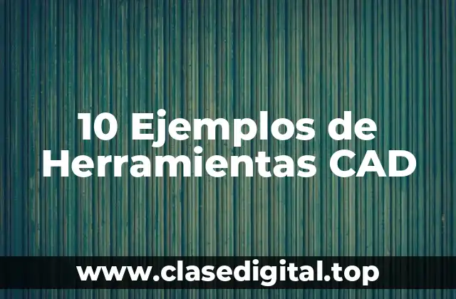 Ejemplos de herramientas CAD