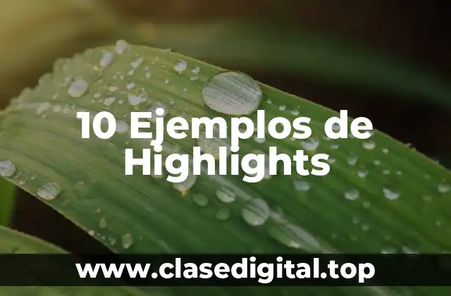 10 Ejemplos de Highlights