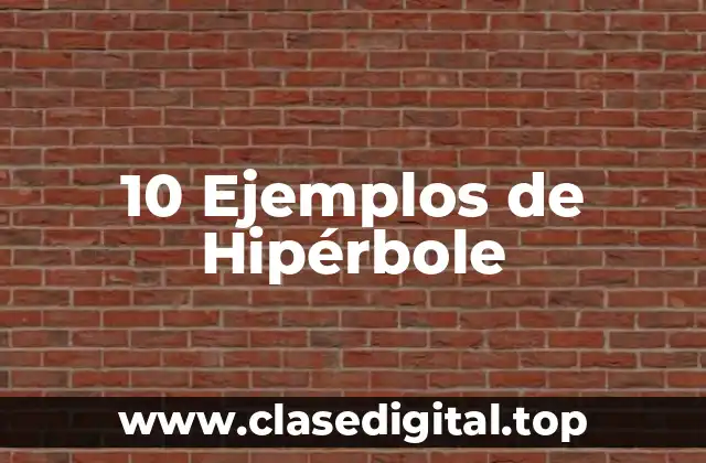 Ejemplos de hipérbole