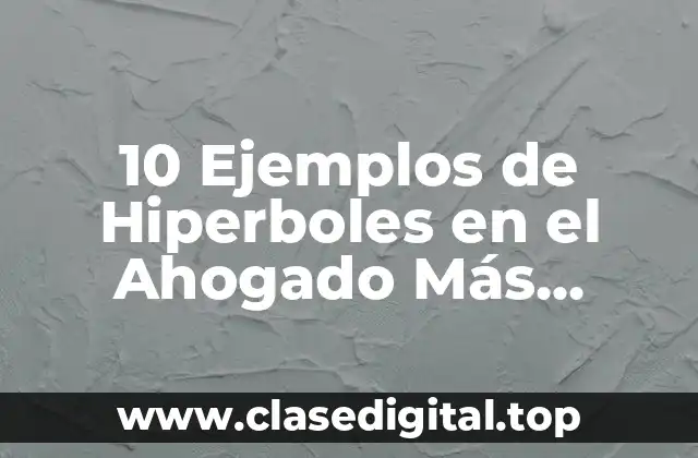 10 Ejemplos de Hiperboles en el Ahogado Más Hermoso del Mundo