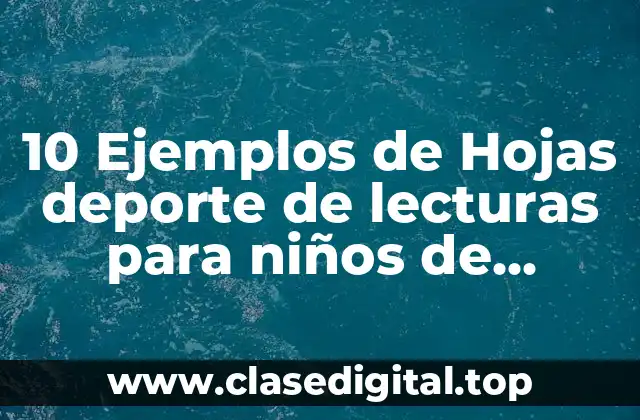 10 Ejemplos de Hojas deporte de lecturas para niños de primaria